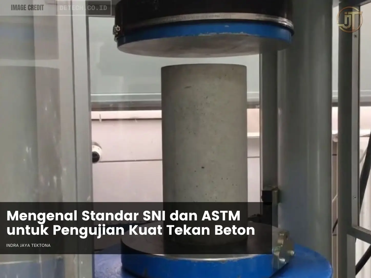Mengenal Standar SNI dan ASTM untuk Pengujian Kuat Tekan Beton